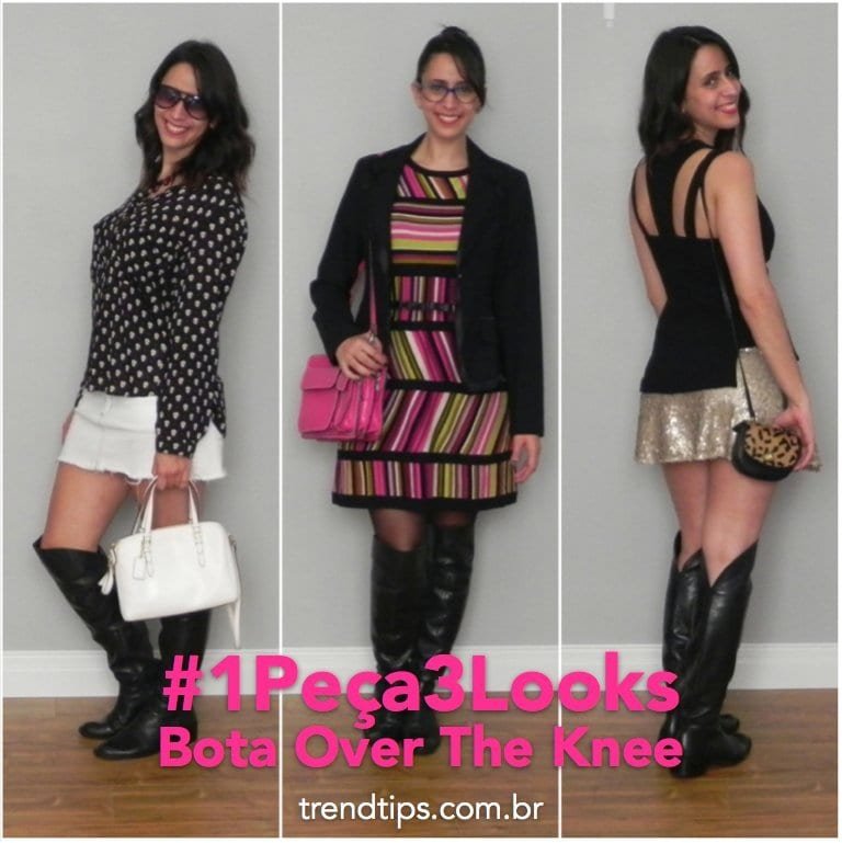 ‪#‎1Peça3Looks‬: Bota Over the Knee!