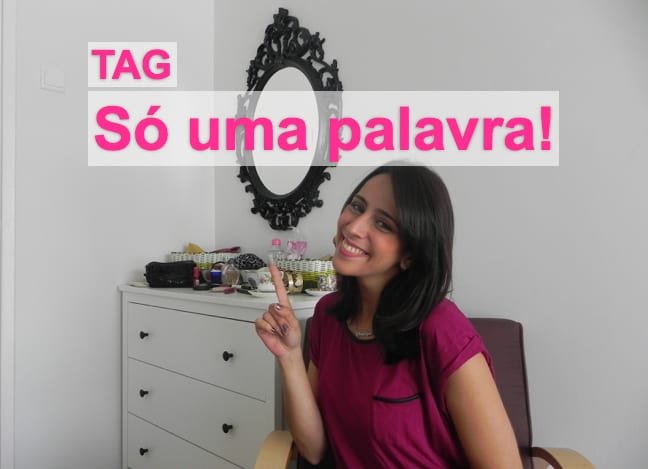 TAG: Só uma palavra!