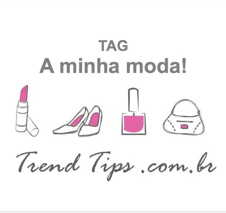 TAG: A minha moda!