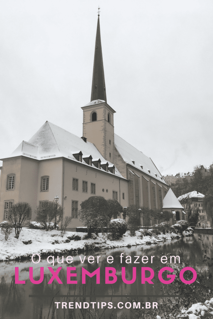 O que ver e fazer em Luxemburgo